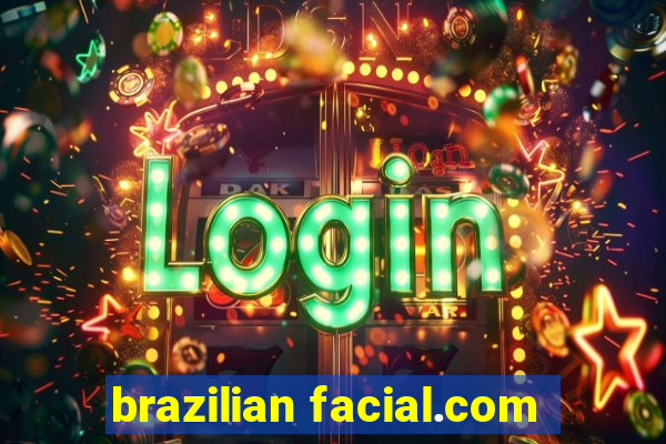 brazilian facial.com